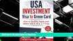 Pre Order USA Investment Visa to Green Card: How to Qualify, Apply and Obtain EB-5, E-2, L-1 Visa