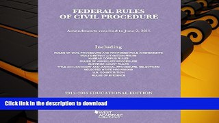 Read Book Federal Rules of Civil Procedure, 2015-2016 Educational Edition (Selected Statutes) Full