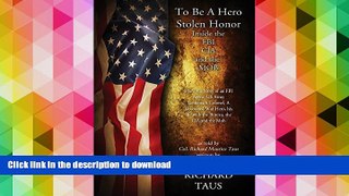 Free [PDF] To Be a Hero, Stolen Honor: Inside the FBI, CIA and the Mob Full Book