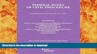 Pre Order Federal Rules of Civil Procedure, 2015-2016 Educational Edition (Selected Statutes) Full