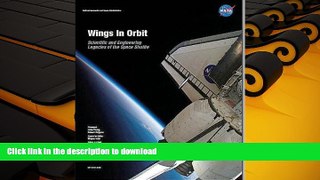 READ Wings In Orbit: Scientific And Engineering Legacies Of The Space Shuttle, 1971-2010 Full