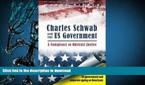 PDF Charles Schwab   the US Government: A conspiracy to obstruct justice Full Book