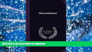 READ Why Prohibition! Kindle eBooks