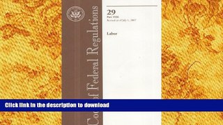 Pre Order Code of Federal Regulations, Title 29, Labor, Pt. 1926, Revised as of July 1, 2007 On Book