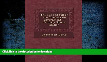 Pre Order The rise and fall of the Confederate government