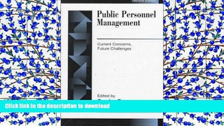 PDF Public Personnel Management: Current Concerns, Future Challenges (2nd Edition) Kindle eBooks