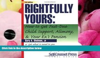 BEST PDF  Rightfully Yours: Past-Due Child Support, Alimony, and Securing Your Share of Your Ex s