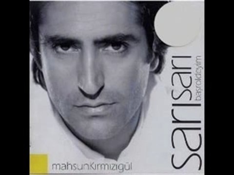 MAHSUN KIRMIZIGÜL-ÖLÜMÜNE SEVDALIYIM