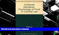READ Anchored Narratives: The Psychology of Criminal Evidence Full Book