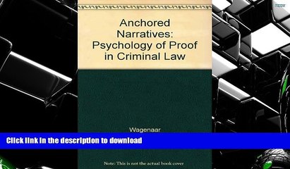 READ Anchored Narratives: The Psychology of Criminal Evidence Full Book