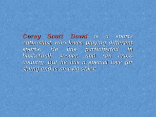 Corey Scott Dowd Started Skiing At the Age Of 4