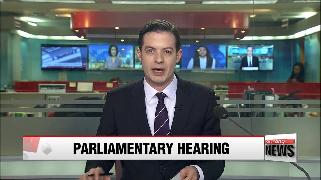 National Assembly holds fourth parliamentary hearing on Choi Soon-sil scandal