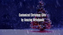 Customizable Christmas Gifts by Amazing Wristbands