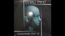 Housecream Feat Jo' ‎- Lonely Mind (Club Mix) (A1)