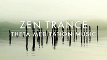 Zen Trance Mindfulness Meditation & Relaxation music with theta waves & binaural-beats