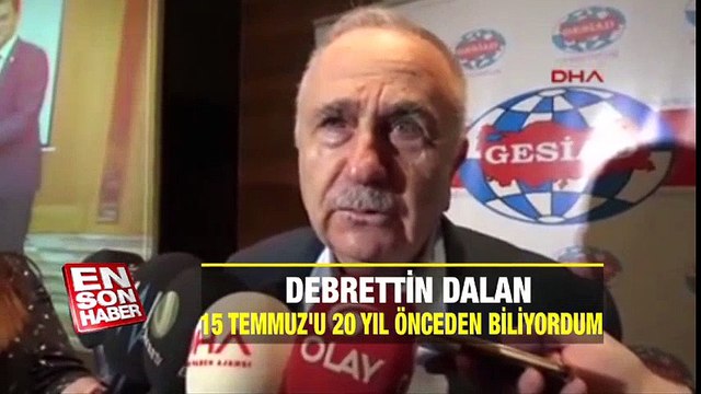 Bedrettin Dalan: 15 Temmuz'u 20 yıl önce biliyordum | En Son Haber
