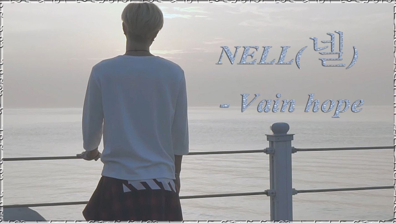 Nell – Vain Hope MV HD k-pop [german Sub]