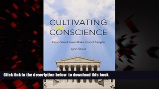PDF [FREE] DOWNLOAD  Cultivating Conscience: How Good Laws Make Good People READ ONLINE
