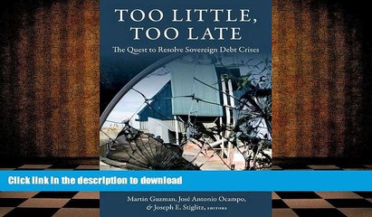 PDF [DOWNLOAD] Too Little, Too Late: The Quest to Resolve Sovereign Debt Crises (Initiative for