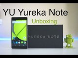 YU Yureka Note Unboxing, Benchmarks & Initial Impressions - Is It For You?