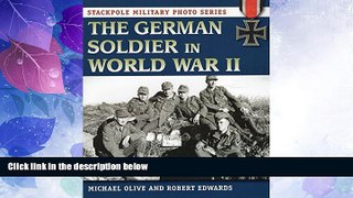 Buy Michael Olive The German Soldier in World War II (Stackpole Military Photo Series) Full Book