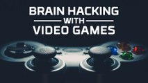 Hacking Your Brain With Videogames