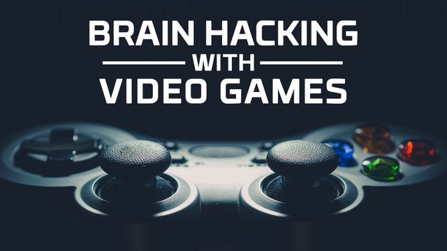 Hacking Your Brain With Videogames