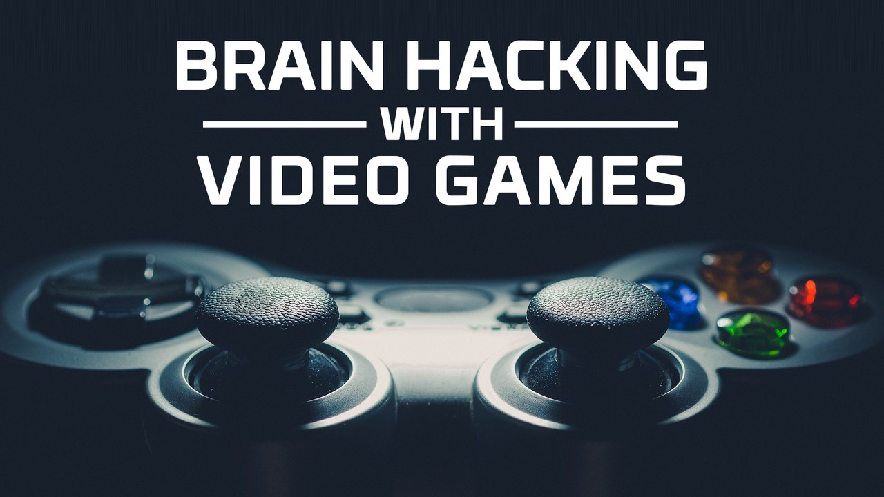Hacking Your Brain With Videogames