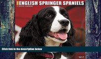Pre Order Just English Springer Spaniels 2017 Wall Calendar (Dog Breed Calendars) Willow Creek
