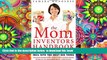 BEST PDF  The Mom Inventors Handbook: How to Turn Your Great Idea Into the Next Big Thing READ