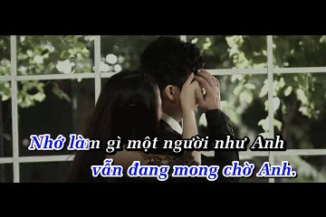 Nhớ Làm Gì Một Người Như Anh - Quang Hà MV