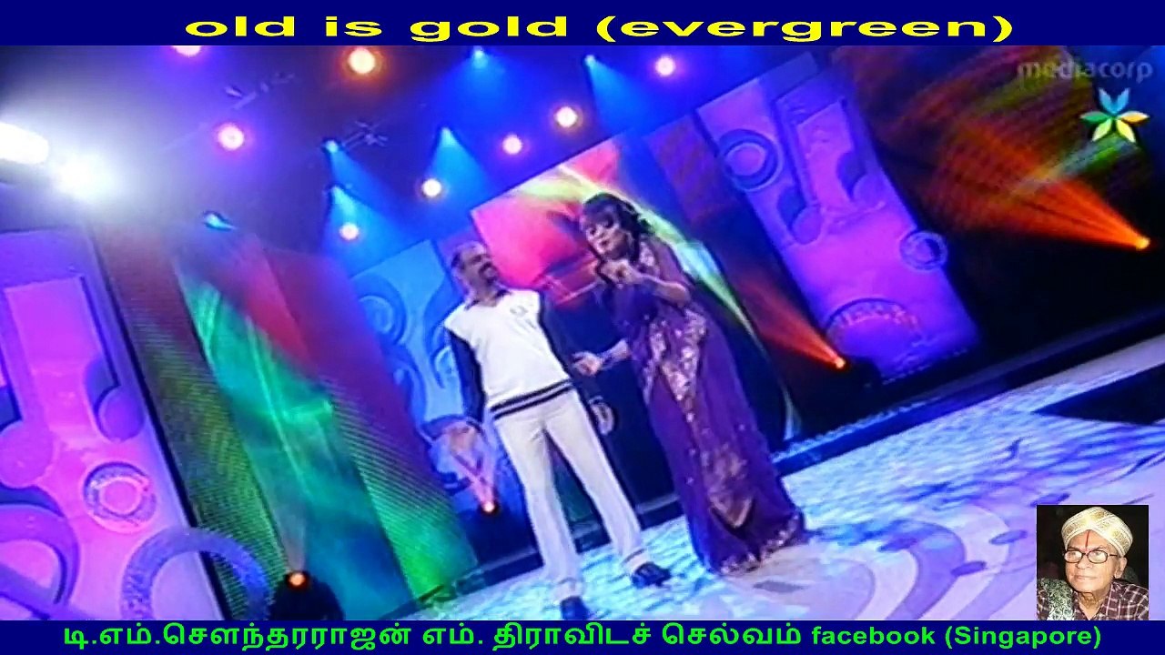 old is gold (evergreen) Legend  Music Director Viswanathan Ramamoorthy    &  singapore   Jayasambo