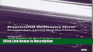 PDF Raymond Williams Now: Knowledge, Limits and the Future Audiobook Full Book