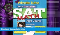 Read Online Amy Lucas Private Tutor - Your Complete SAT Math Prep Course (Your Complete Sat Prep