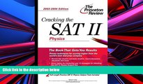 Best Price Cracking the SAT II: Physics, 2003-2004 Edition (College Test Prep) Princeton Review
