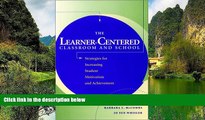 Online Barbara L. McCombs The Learner-Centered Classroom and School: Strategies for Increasing
