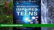 Buy LeeAnn Browett Technologically Impaired Teens: And the Soft Skills We Need to Teach Them to