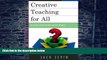 PDF  Creative Teaching for All: In the Box, Out of the Box, and Off the Walls Jack Zevin  Book
