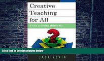 PDF  Creative Teaching for All: In the Box, Out of the Box, and Off the Walls Jack Zevin  Book
