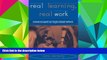 Best Price Real Learning, Real Work: School-to-Work As High School Reform (Transforming Teaching)