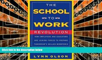 Best Price The School-to-work Revolution: How Employers And Educators Are Joining Forces To