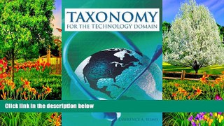 Online Lawrence A. Tomei Taxonomy for the Technology Domain Full Book Download