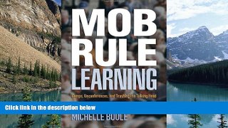 Online Michelle Boule Mob Rule Learning: Camps, Unconferences, and Trashing the Talking Head Full
