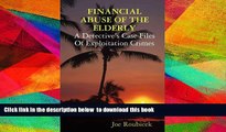 PDF [FREE] DOWNLOAD  FINANCIAL ABUSE OF THE ELDERLY; A Detective s Case Files Of Exploitation