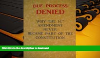 Audiobook Due Process Denied - Why the Fourteenth Amendment Never Became Part of the Constitution