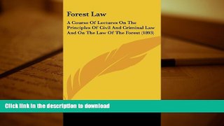 Free [PDF] Forest Law: A Course Of Lectures On The Principles Of Civil And Criminal Law And On The