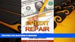 READ Credit Repair: How To Repair Credit And Remove ALL Negative Items From Your Credit Report