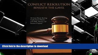 Hardcover Conflict Resolution Beneath The Gavel Full Book