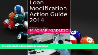 Read Book Loan Modification Action Guide  2014: By:M.Azhar Asadi,Esq. Full Book