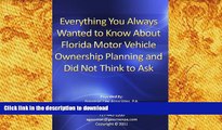 Pre Order Everything You Always Wanted to Know About Florida Motor Vehicle Ownership Planning and